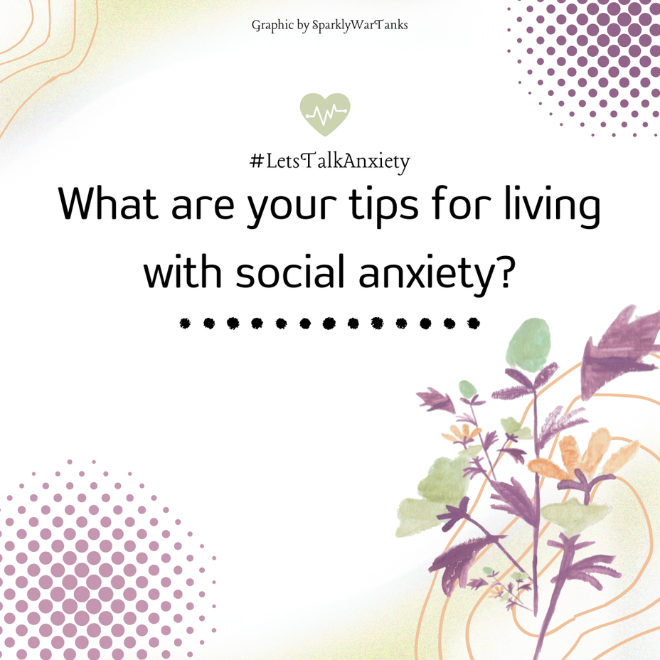 <p>What are your tips for living with social anxiety?</p>
