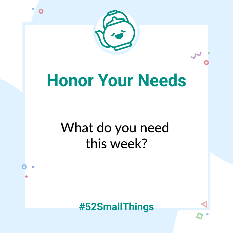 <p>What do you need this week? <a class="tm-topic-link mighty-topic" title="#52SmallThings: A Weekly Self-Care Challenge" href="/topic/52-small-things/" data-id="5c01a326d148bc9a5d4aefd9" data-name="#52SmallThings: A Weekly Self-Care Challenge" aria-label="hashtag #52SmallThings: A Weekly Self-Care Challenge">#52SmallThings</a> </p>