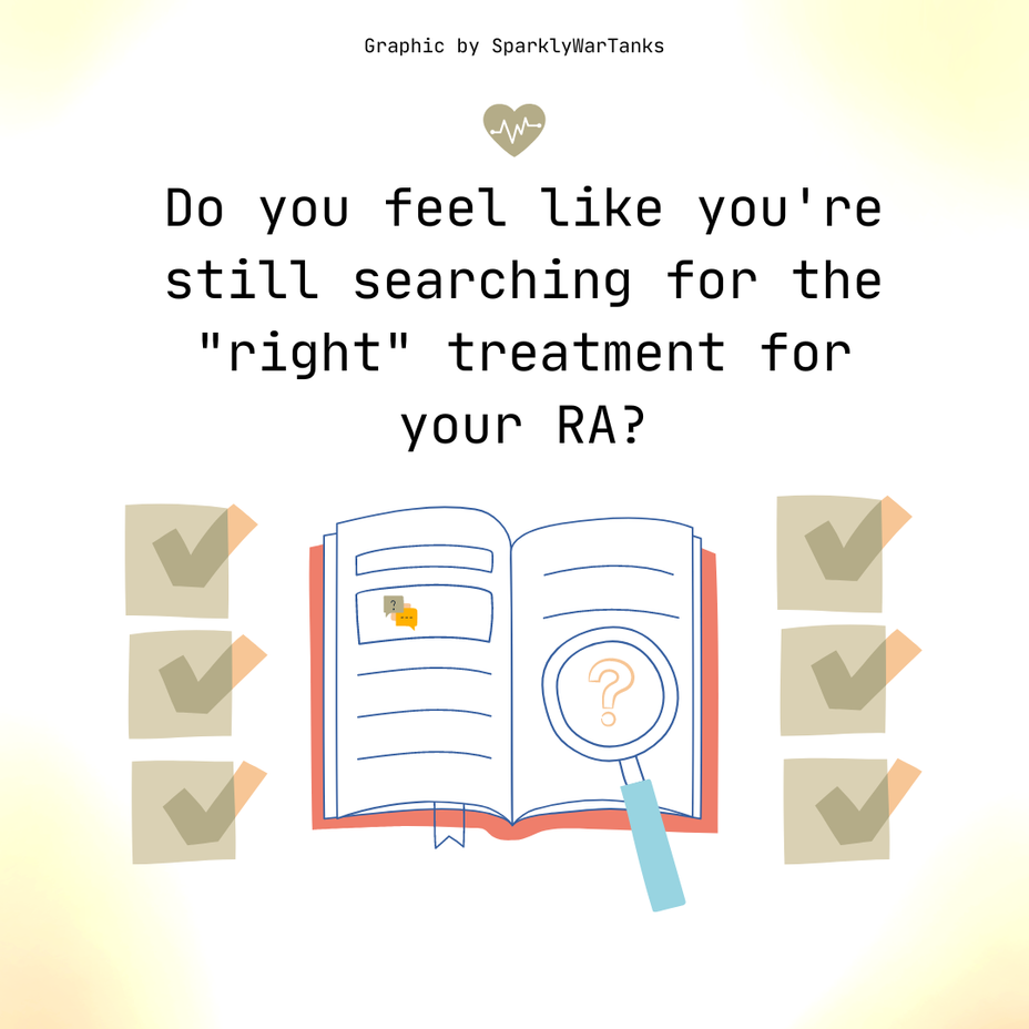 <p>Do you feel like you’re still searching for the "right" treatment for your RA?</p>