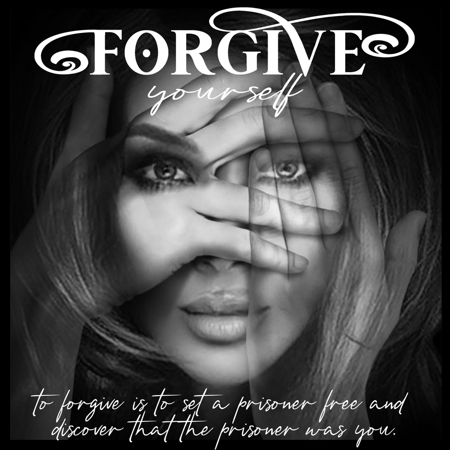 <p>Forgive Yourself</p>