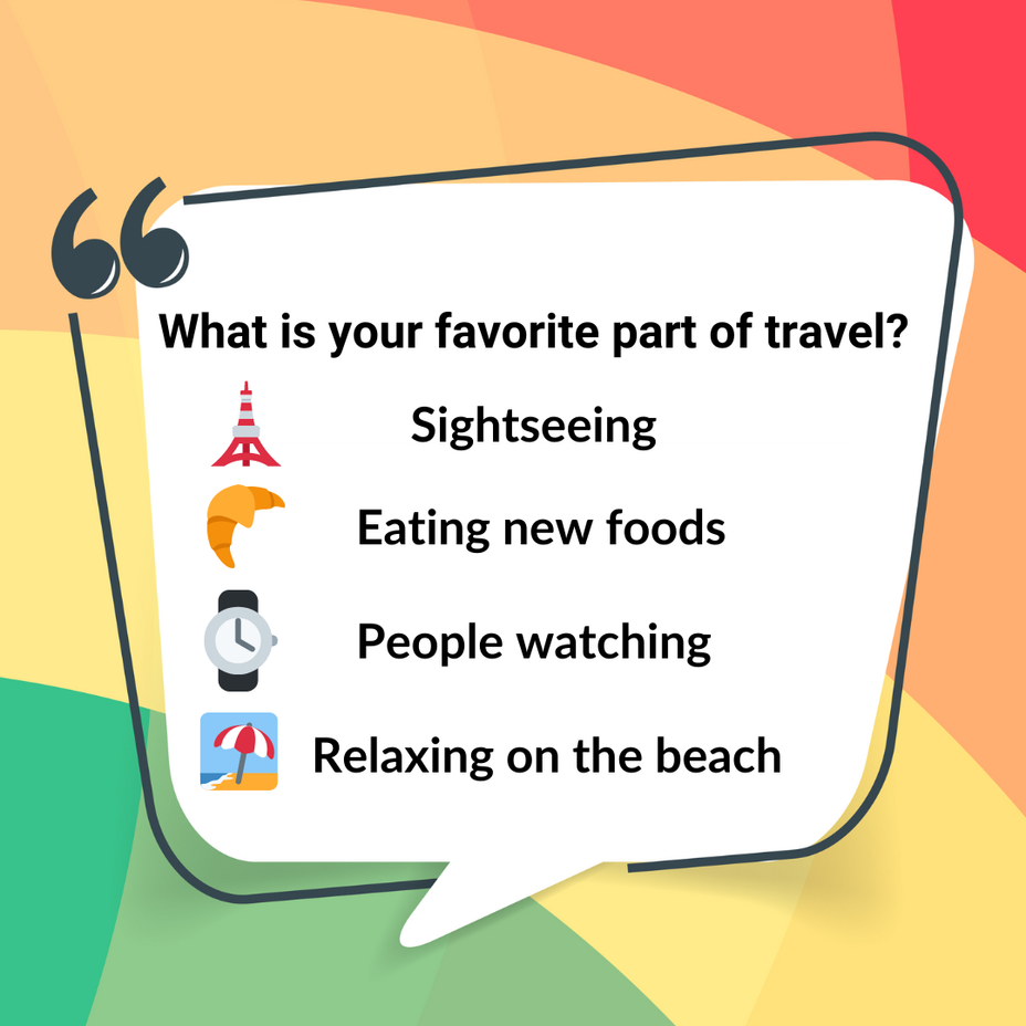 <p>What is your favorite part of travel?</p>
