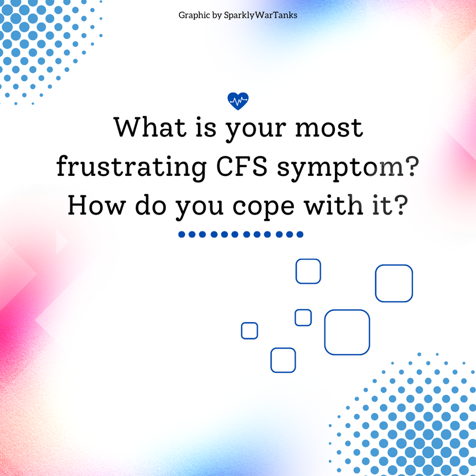 <p>What is your most frustrating <a href="https://themighty.com/topic/myalgic-encephalomyelitis/?label=CFS" class="tm-embed-link  tm-autolink health-map" data-id="5b23ce9f00553f33fe99859a" data-name="CFS" title="CFS" target="_blank">CFS</a> symptom? How do you cope with it?<br></p>