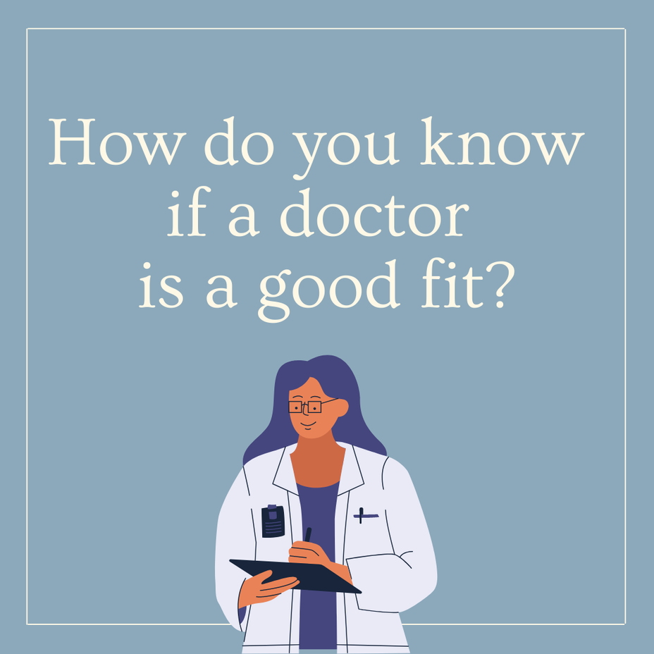 <p>How do you know if a doctor is a good fit?</p>