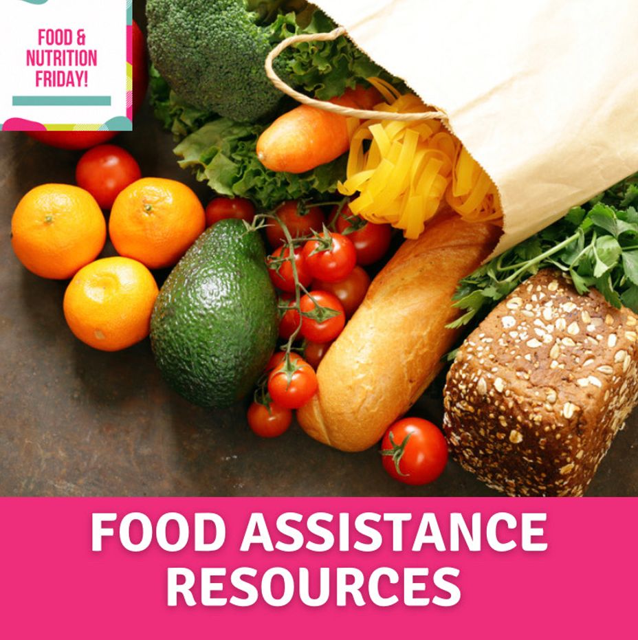 <p>Food and Nutrition Friday: Food Assistance Resources</p>