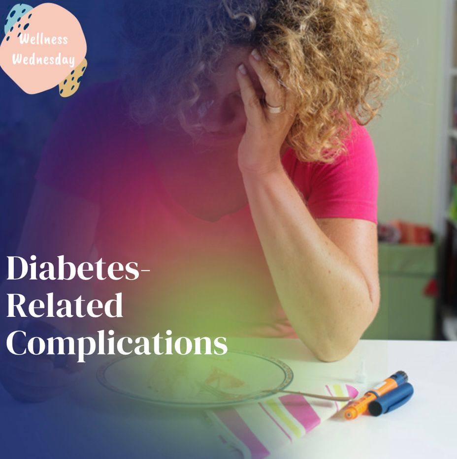 <p>Wellness Wednesday: <a href="https://themighty.com/topic/diabetes/?label=Diabetes" class="tm-embed-link  tm-autolink health-map" data-id="5b23ce7700553f33fe99129c" data-name="Diabetes" title="Diabetes" target="_blank">Diabetes</a> Related Complications</p>